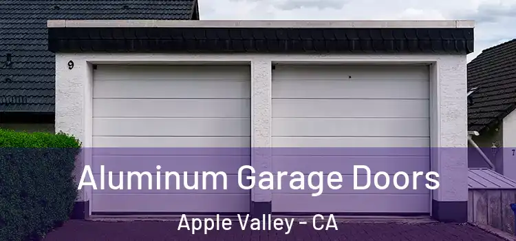  Aluminum Garage Doors Apple Valley - CA