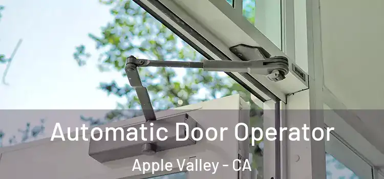  Automatic Door Operator Apple Valley - CA