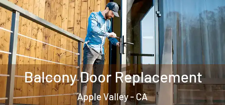  Balcony Door Replacement Apple Valley - CA