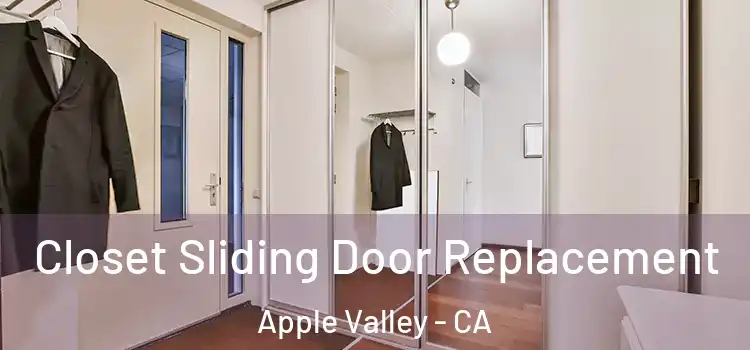 Closet Sliding Door Replacement Apple Valley - CA