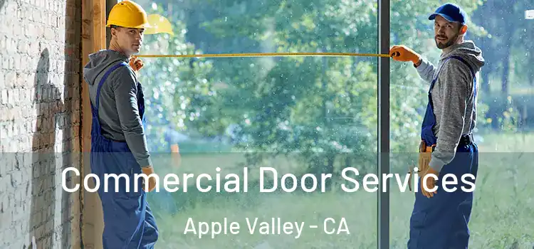 Commercial Door Services Apple Valley - CA