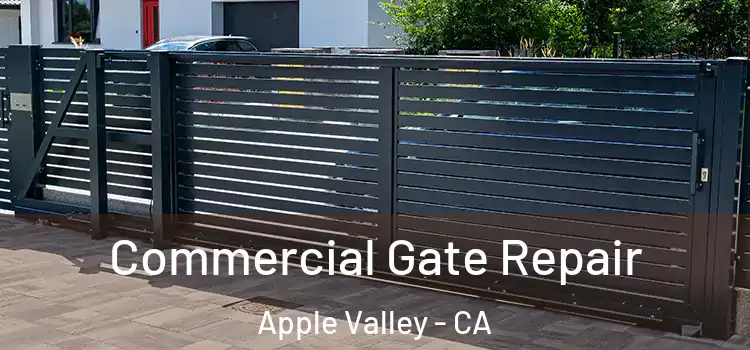 Commercial Gate Repair Apple Valley - CA