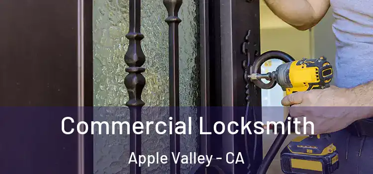 Commercial Locksmith Apple Valley - CA