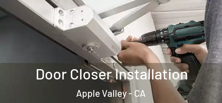  Door Closer Installation Apple Valley - CA