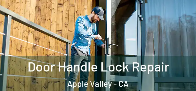  Door Handle Lock Repair Apple Valley - CA