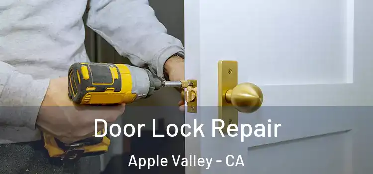  Door Lock Repair Apple Valley - CA