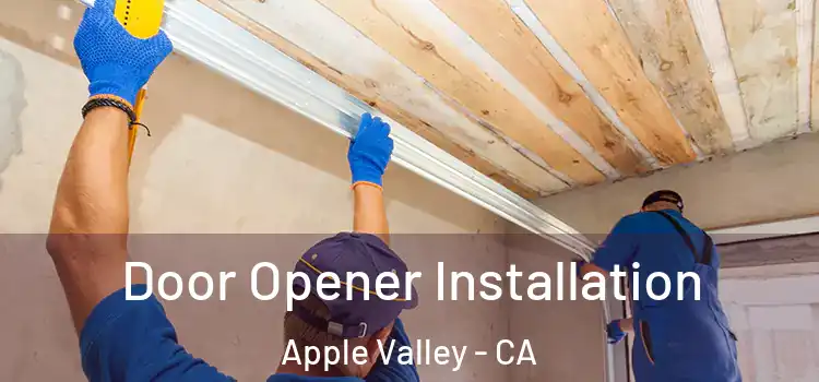 Door Opener Installation Apple Valley - CA