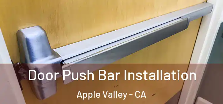  Door Push Bar Installation Apple Valley - CA