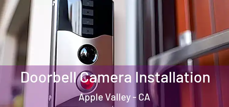  Doorbell Camera Installation Apple Valley - CA