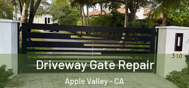  Driveway Gate Repair Apple Valley - CA