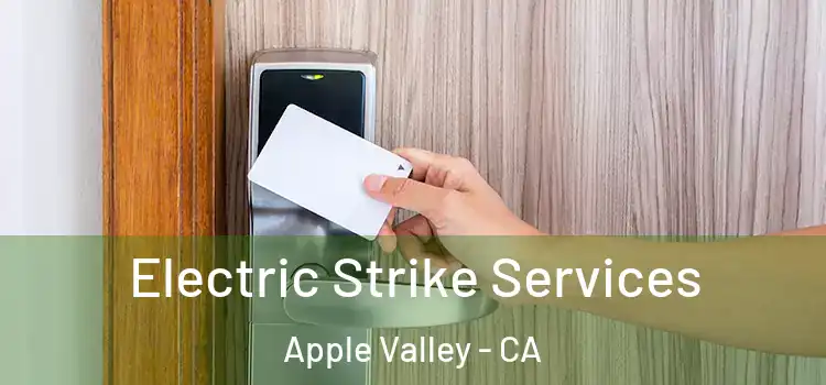  Electric Strike Services Apple Valley - CA