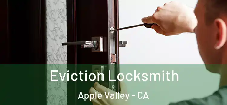Eviction Locksmith Apple Valley - CA
