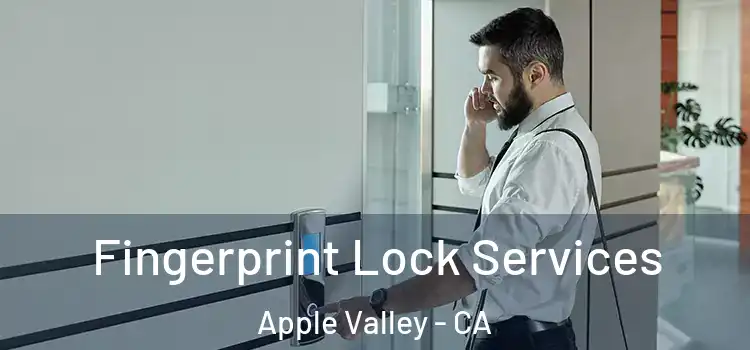  Fingerprint Lock Services Apple Valley - CA