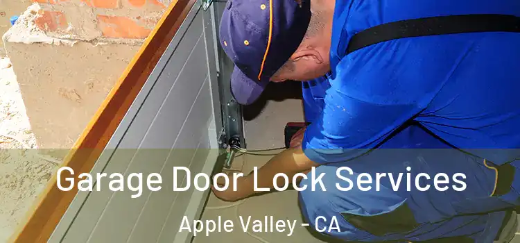 Garage Door Lock Services Apple Valley - CA