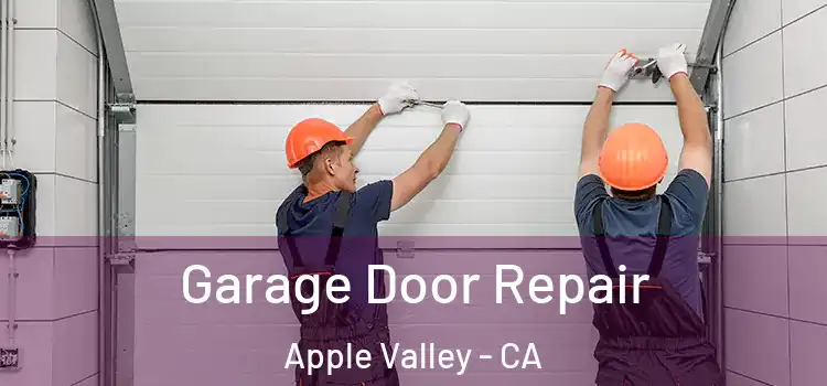  Garage Door Repair Apple Valley - CA