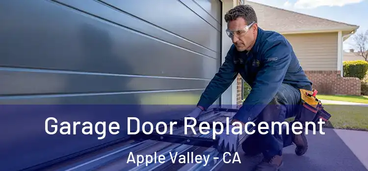  Garage Door Replacement Apple Valley - CA