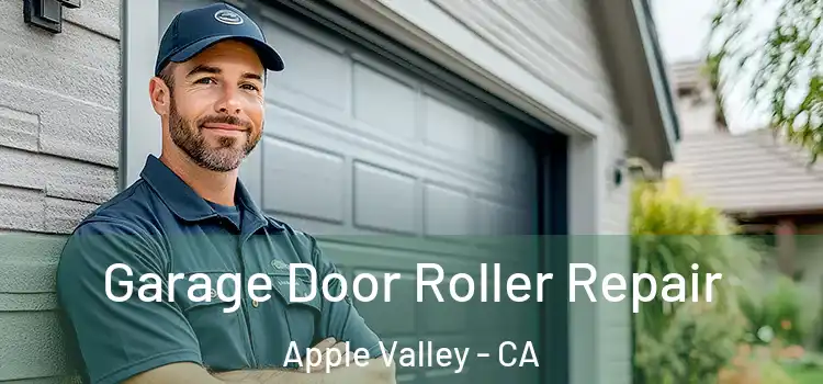  Garage Door Roller Repair Apple Valley - CA