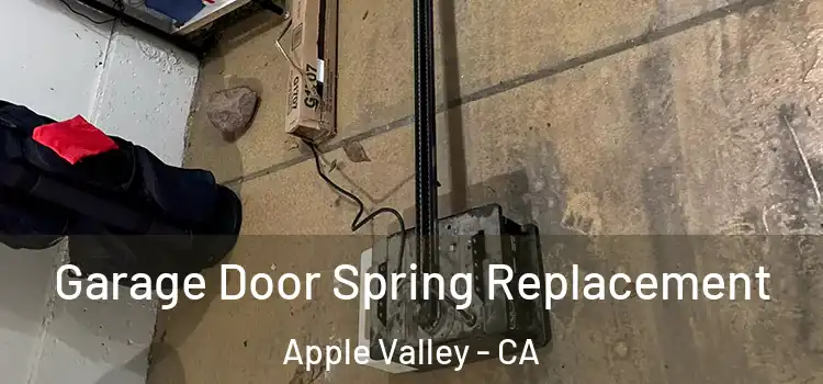  Garage Door Spring Replacement Apple Valley - CA