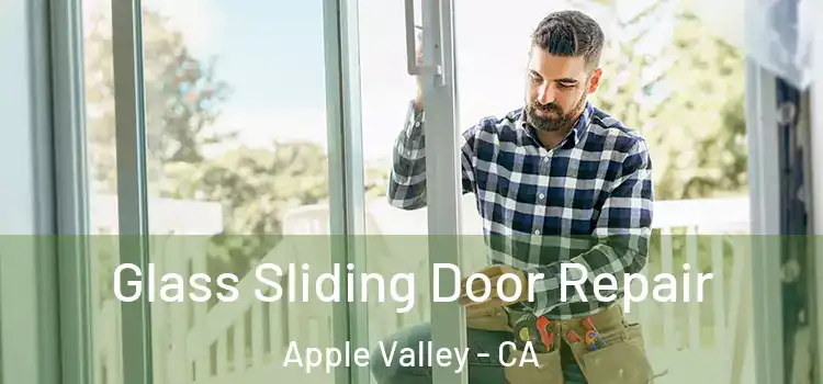 Glass Sliding Door Repair Apple Valley - CA