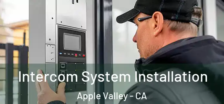  Intercom System Installation Apple Valley - CA