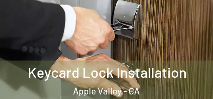 Keycard Lock Installation Apple Valley - CA