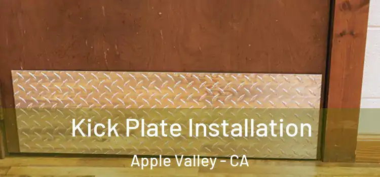 Kick Plate Installation Apple Valley - CA