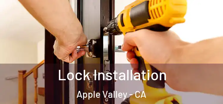 Lock Installation Apple Valley - CA