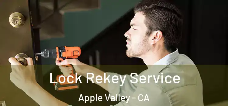 Lock Rekey Service Apple Valley - CA