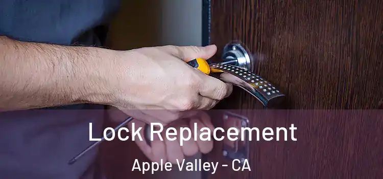  Lock Replacement Apple Valley - CA