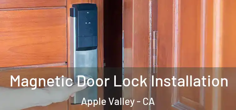  Magnetic Door Lock Installation Apple Valley - CA