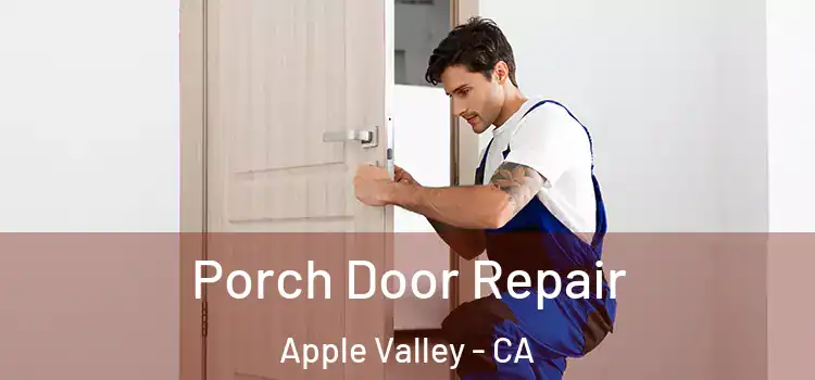  Porch Door Repair Apple Valley - CA