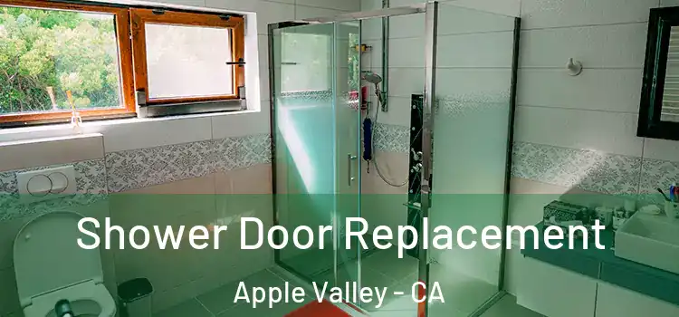 Shower Door Replacement Apple Valley - CA