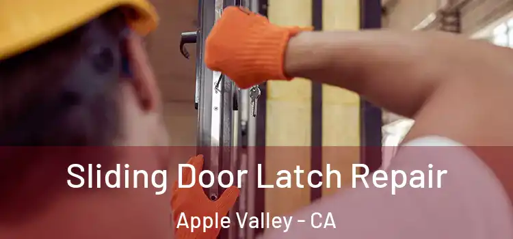Sliding Door Latch Repair Apple Valley - CA