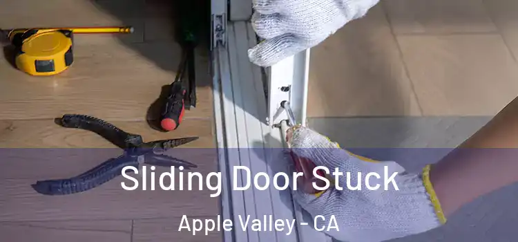 Sliding Door Stuck Apple Valley - CA