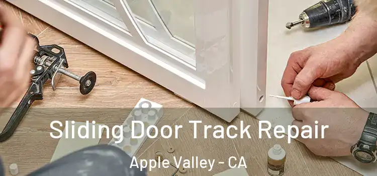 Sliding Door Track Repair Apple Valley - CA