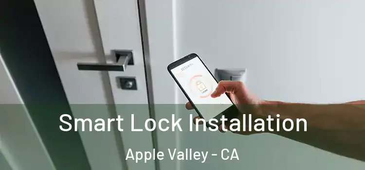 Smart Lock Installation Apple Valley - CA